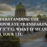 Understanding the Corporate Transparency Act CTA What It Means for Your LLC